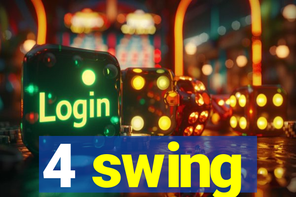 4 swing